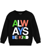Black Fleece Sweatshirt Always be kind